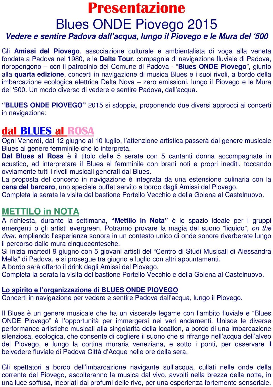 navigazione di musica Blues e i suoi rivoli, a bordo della imbarcazione ecologica elettrica Delta Nova zero emissioni, lungo il Piovego e le Mura del 500.