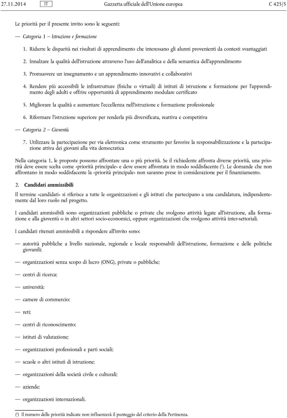 Innalzare la qualità dell istruzione attraverso l uso dell analitica e della semantica dell apprendimento 3. Promuovere un insegnamento e un apprendimento innovativi e collaborativi 4.