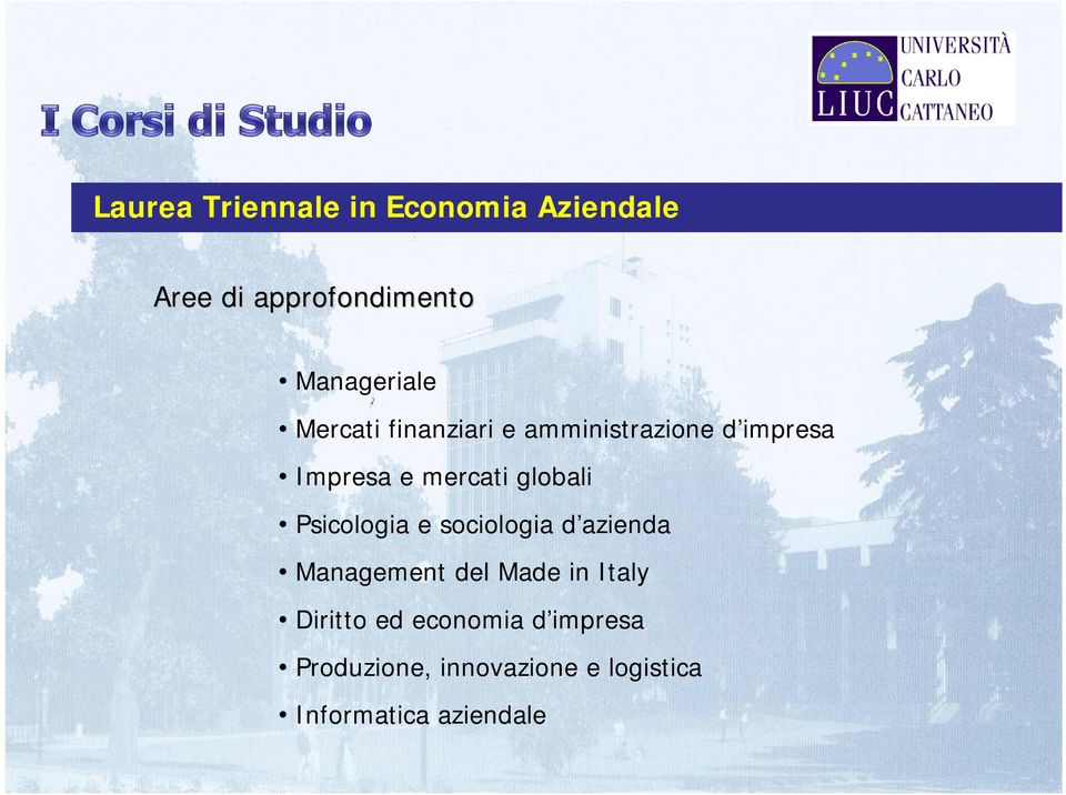 Psicologia e sociologia d azienda Management del Made in Italy Diritto ed