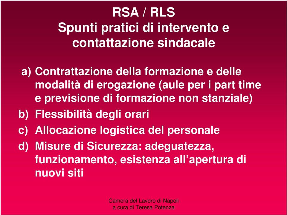 formazione non stanziale) b) Flessibilità degli orari c) Allocazione logistica del