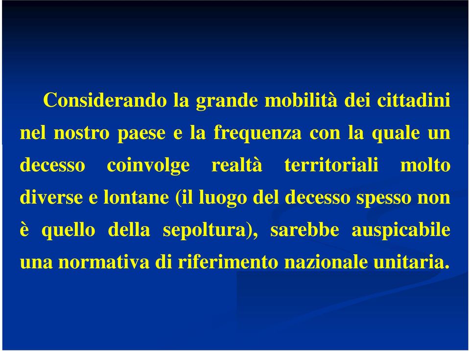 diverse e lontane (il luogo del decesso spesso non è quello della