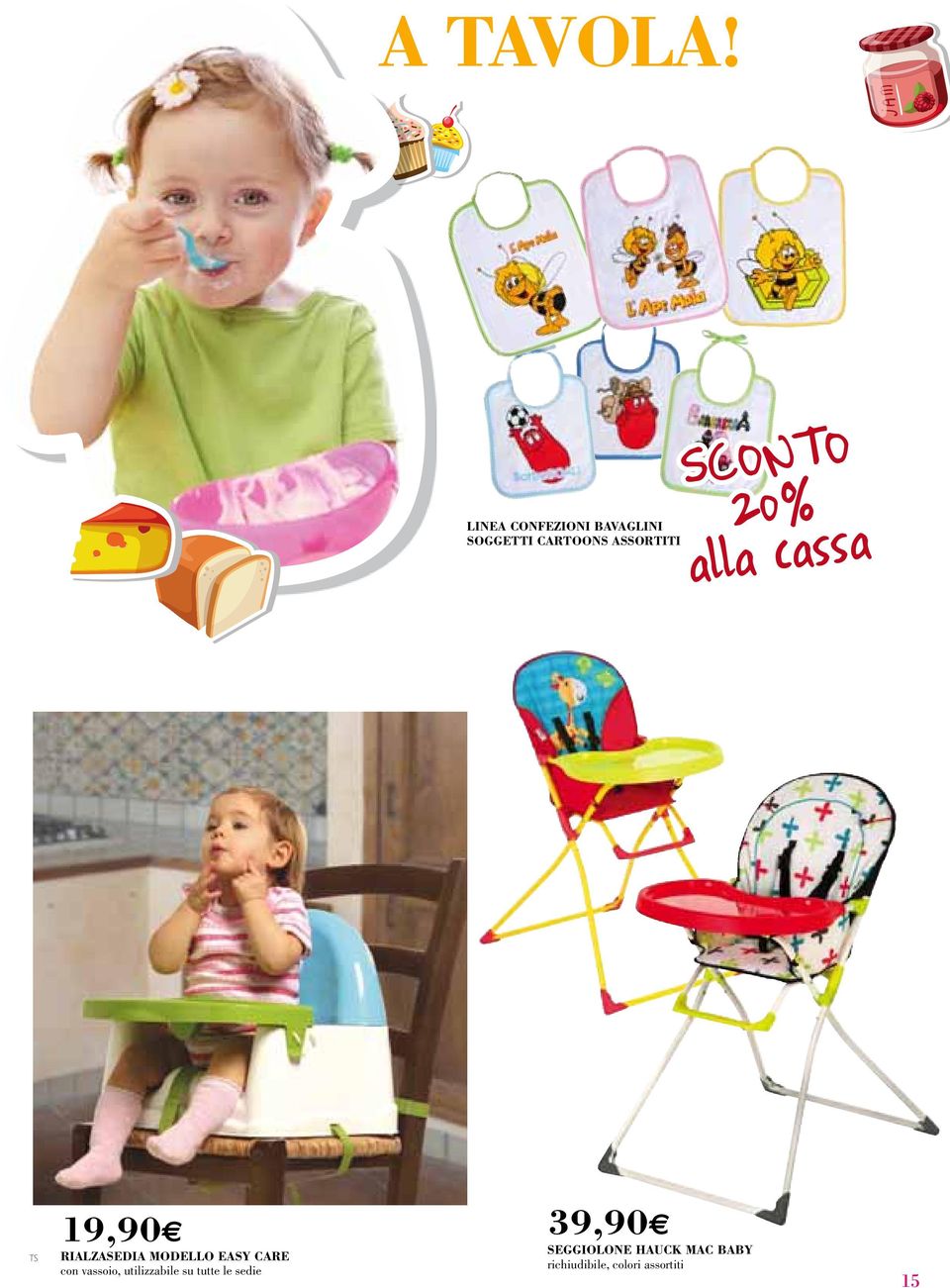 alla cassa 19,90 RIALZASEDIA MODELLO EASY CARE con