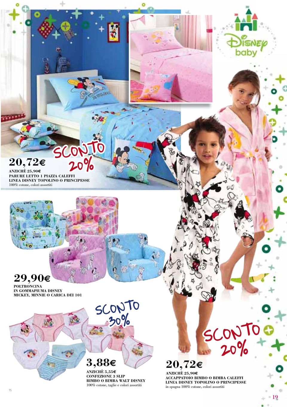 5,55 CONFEZIONE 3 SLIP BIMBO O BIMBA WALT DISNEY 100% cotone, taglie e colori assortiti 20,72 ANZICHÈ