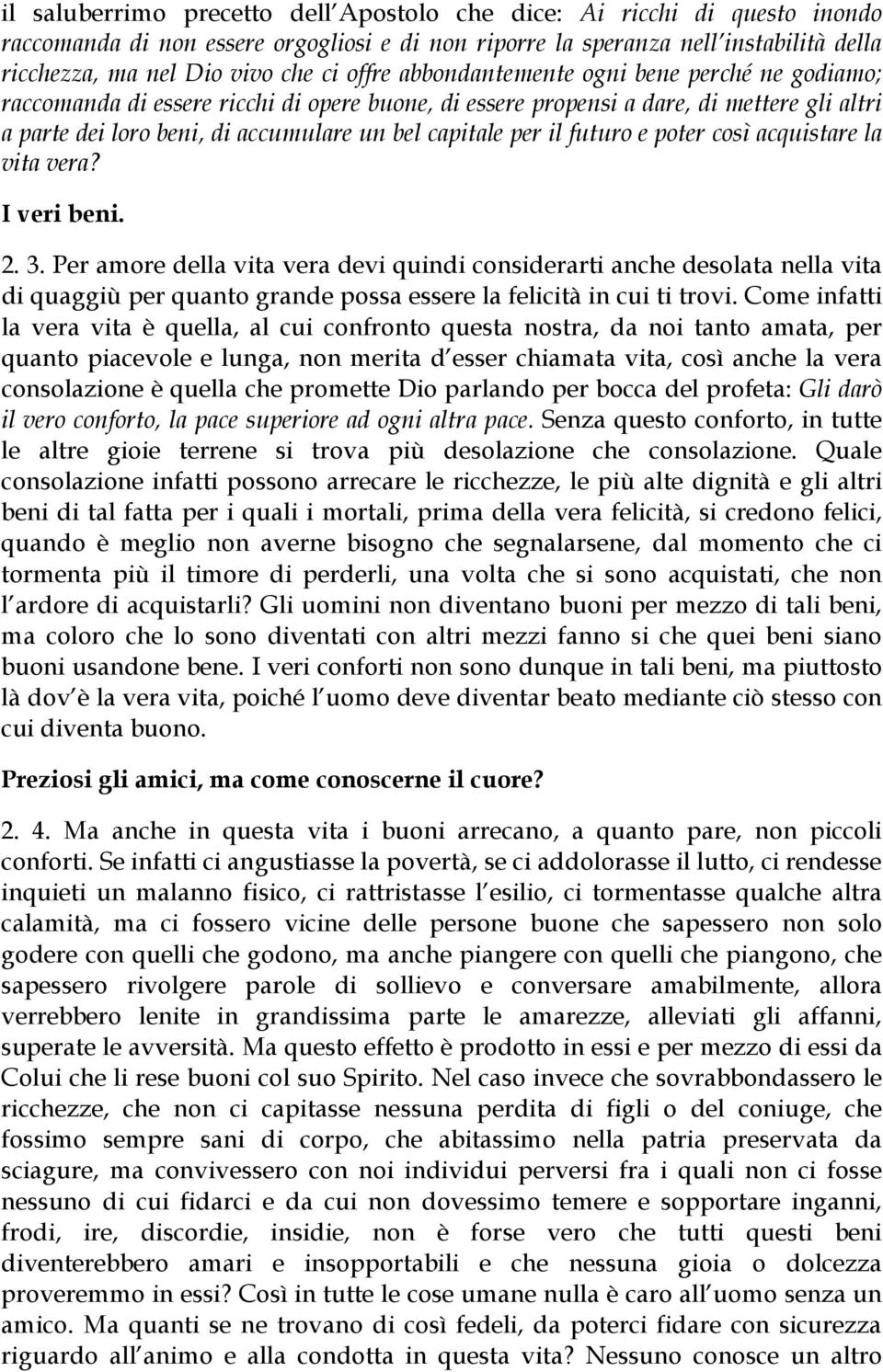 il futuro e poter così acquistare la vita vera? I veri beni. 2. 3.