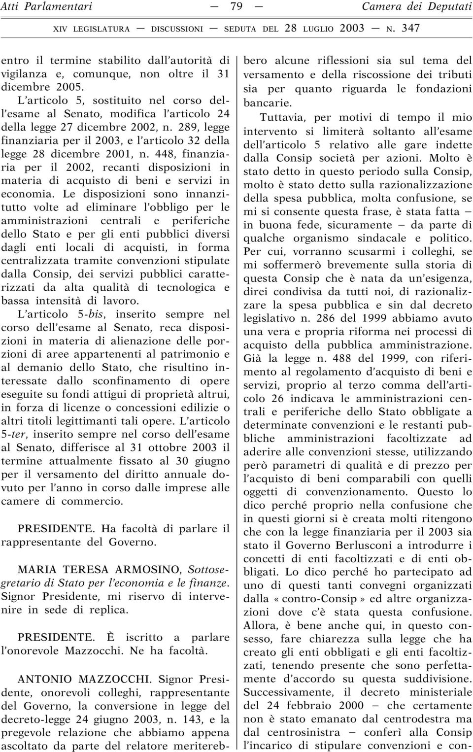 448, finanziaria per il 2002, recanti disposizioni in materia di acquisto di beni e servizi in economia.