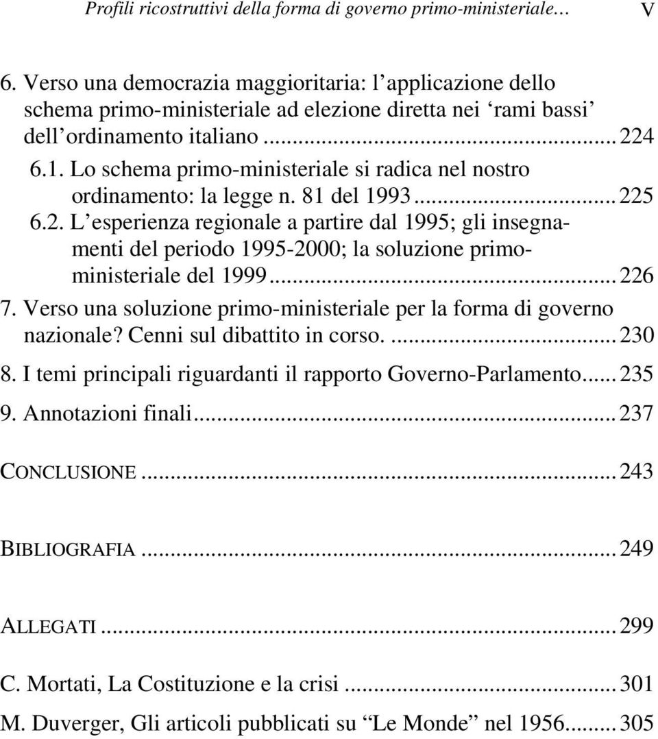 Lo schema primo-ministeriale si radica nel nostro ordinamento: la legge n. 81 del 1993...22