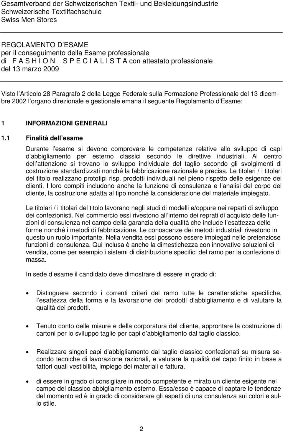 gestionale emana il seguente Regolamento d Esame: 1 INFORMAZIONI GENERALI 1.