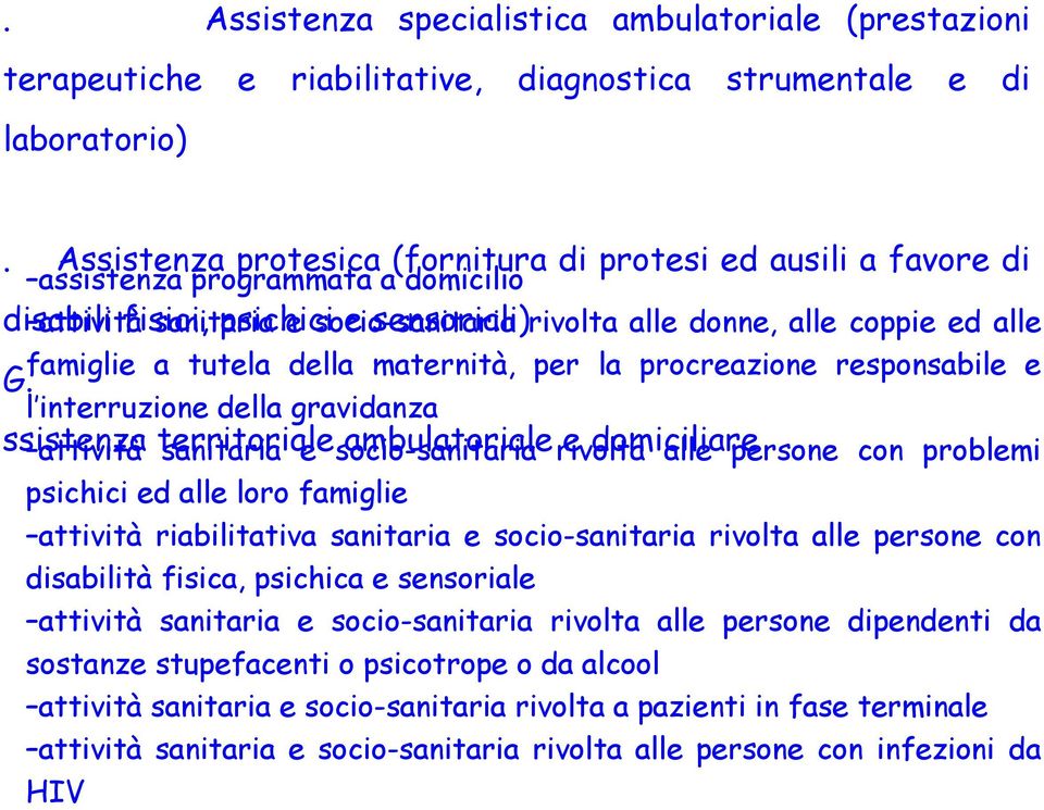 alle coppie ed alle famiglie a tutela della maternità, per la procreazione responsabile e G.