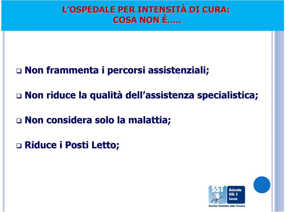 riduce la qualità dell assistenza specialistica;