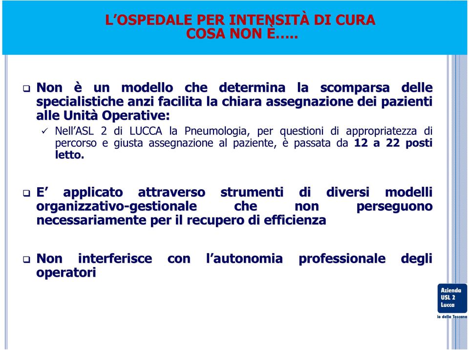 Operative: Nell ASL 2 di LUCCA la Pneumologia, per questioni di appropriatezza di percorso e giusta assegnazione al paziente, è passata