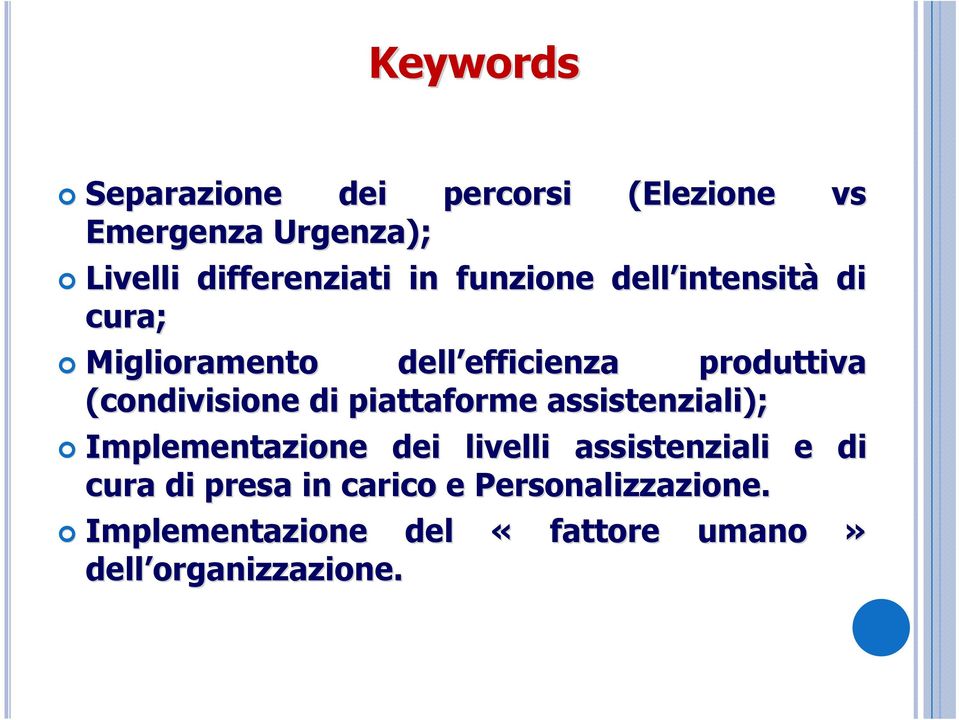 (condivisione di piattaforme assistenziali); Implementazione dei livelli assistenziali e di