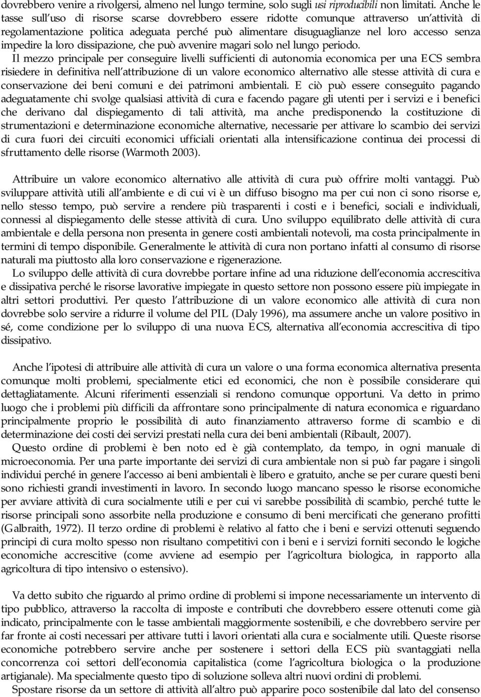 impedire la loro dissipazione, che può avvenire magari solo nel lungo periodo.