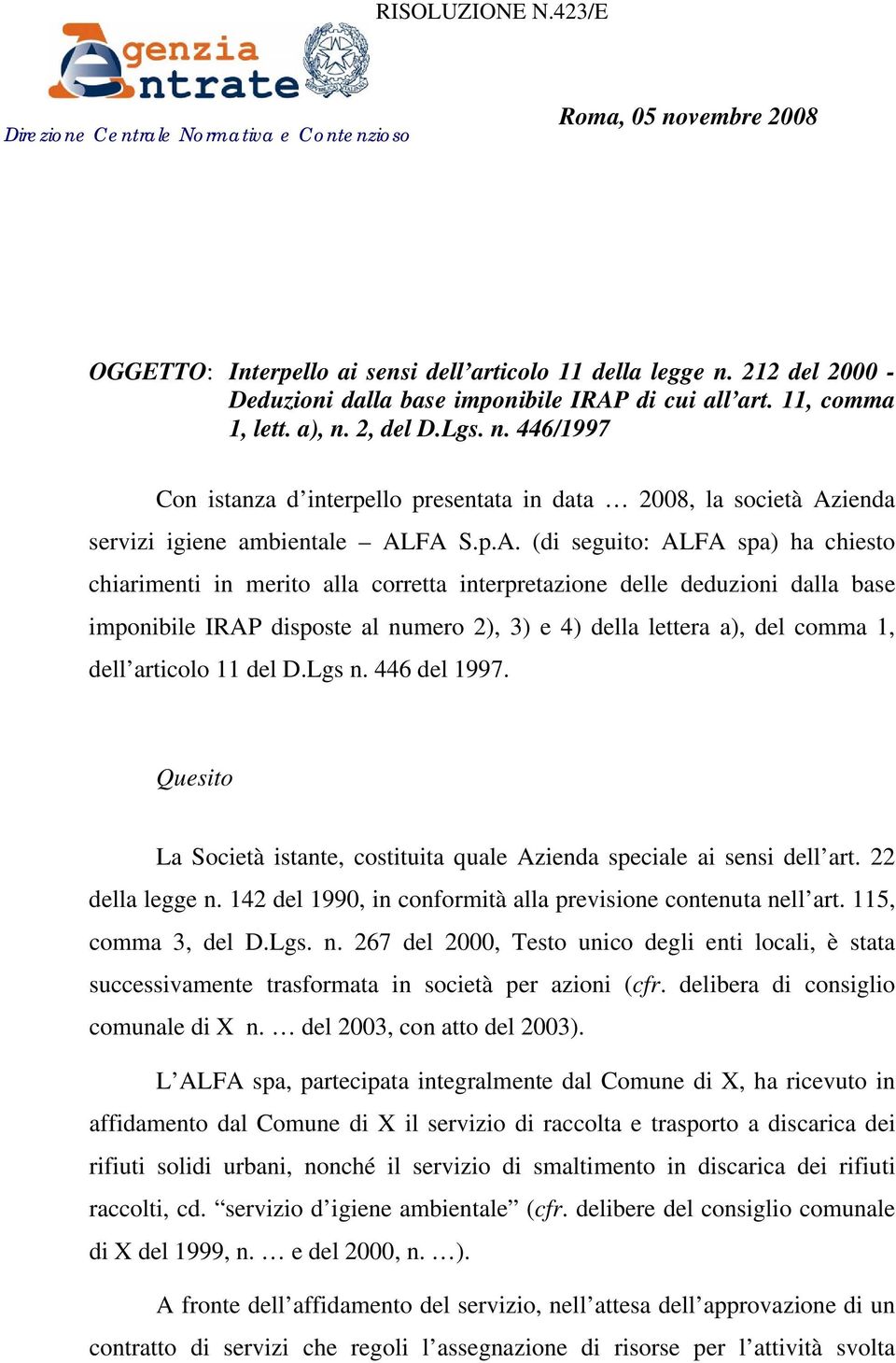 2, del D.Lgs. n. 446/1997 Con istanza d interpello presentata in data 2008, la società Az