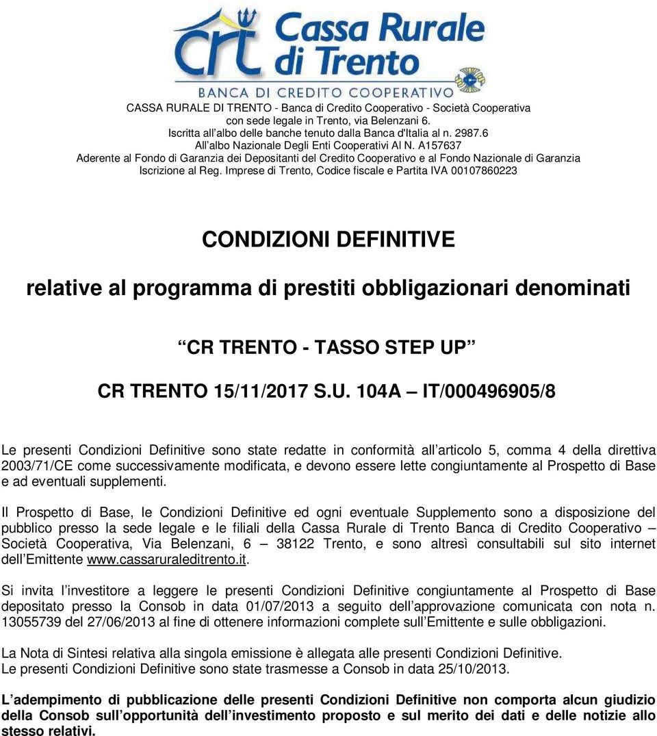 Imprese di Trento, Codice fiscale e Partita IVA 00107860223 CONDIZIONI DEFINITIVE relative al programma di prestiti obbligazionari denominati CR TRENTO - TASSO STEP UP