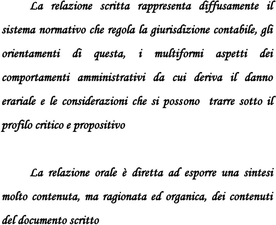 erariale e le considerazioni che si possono trarre sotto il profilo critico e propositivo La relazione