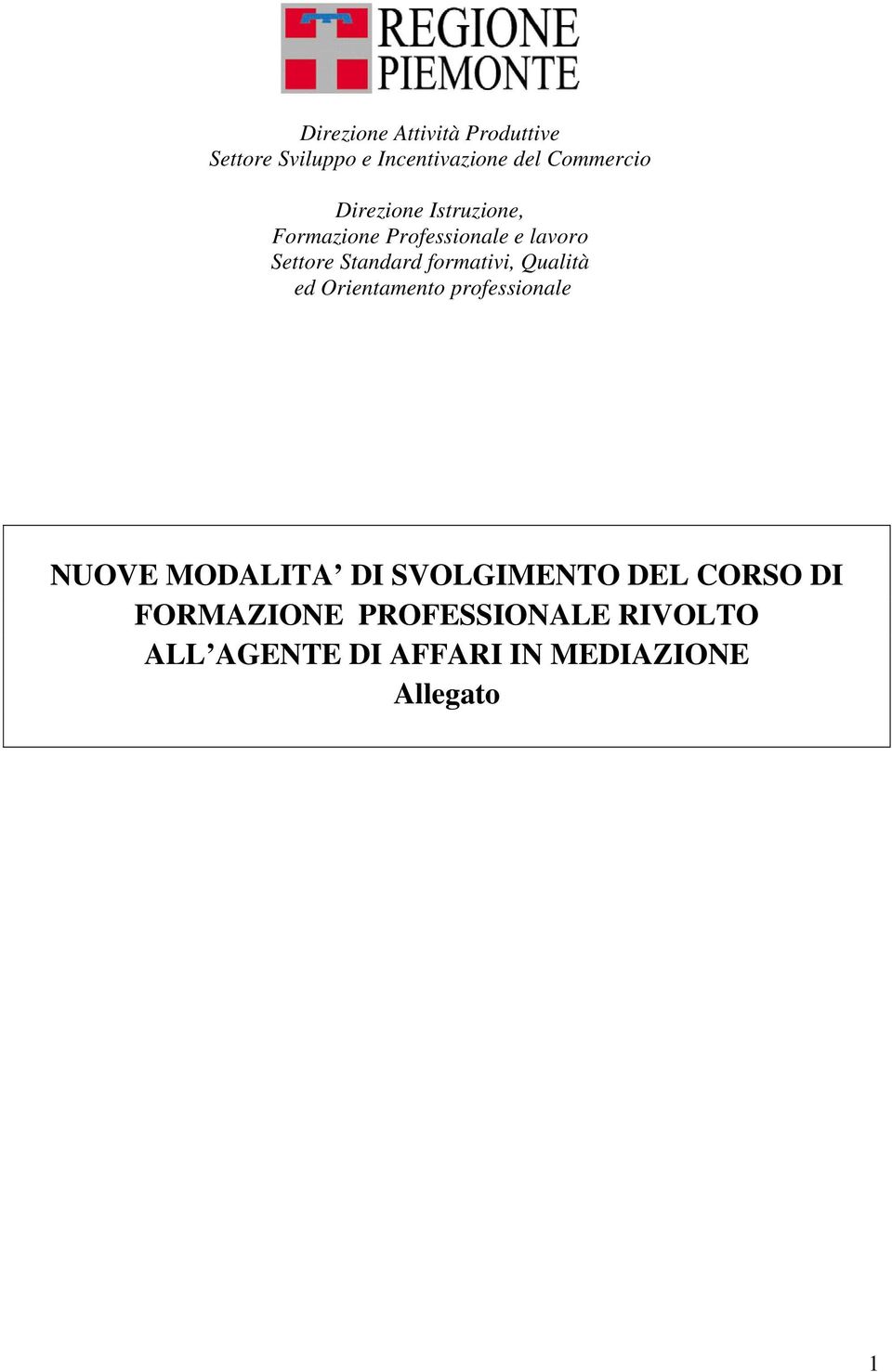 formativi, Qualità ed Orientamento professionale NUOVE MODALITA DI SVOLGIMENTO