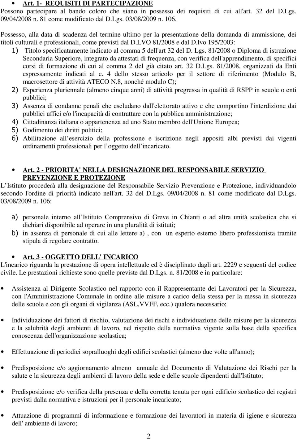 lvo 195/2003: 1) Titolo specificatamente indicato al comma 5 dell'art 32 del D. Lgs.