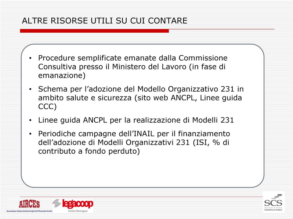 e sicurezza (sito web ANCPL, Linee guida CCC) Linee guida ANCPL per la realizzazione di Modelli Periodiche