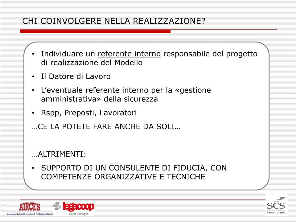 Datore di Lavoro L eventuale referente interno per la «gestione amministrativa» della