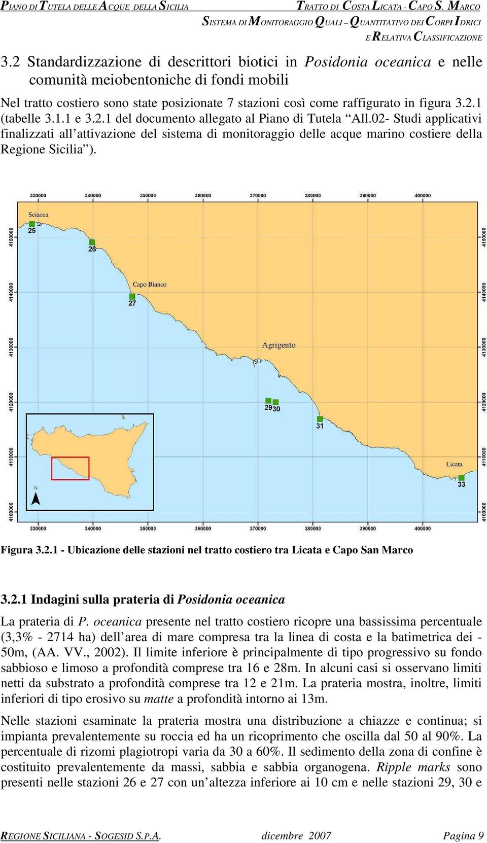 - Studi applicativi finalizzati all attivazione del sistema di monitoraggio delle acque marino costiere della Regione Sicilia ). Figura.