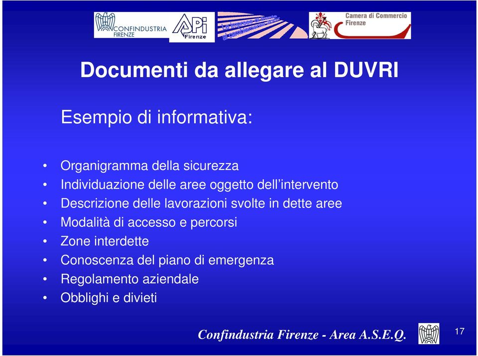 lavorazioni svolte in dette aree Modalità di accesso e percorsi Zone