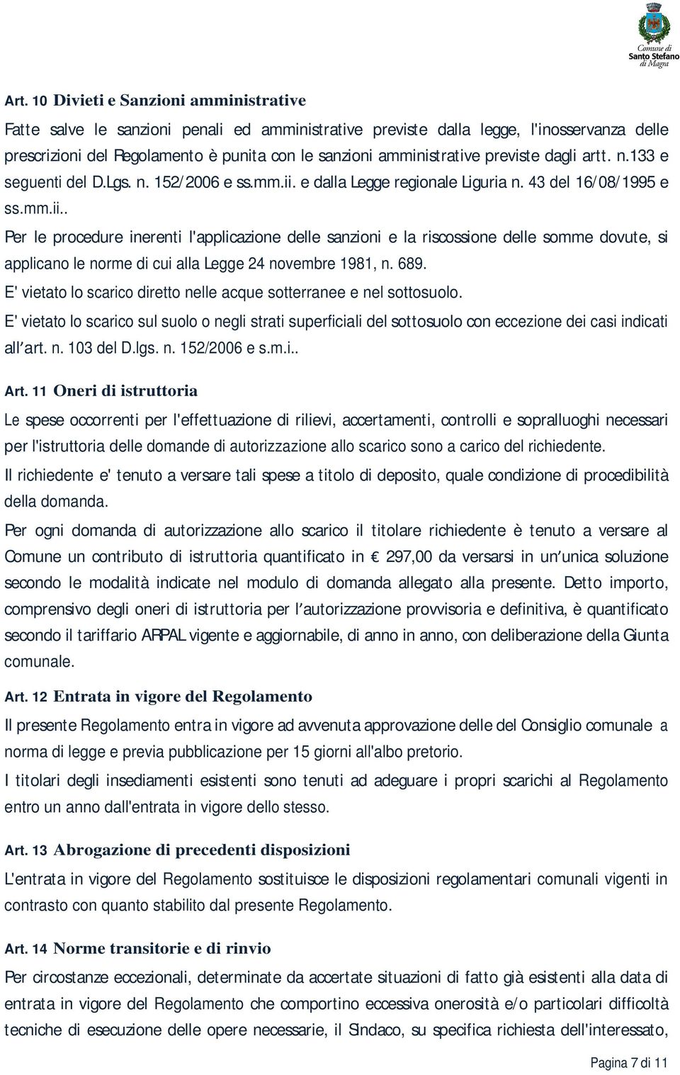 e dalla Legge regionale Liguria n. 43 del 16/08/1995 e ss.mm.ii.