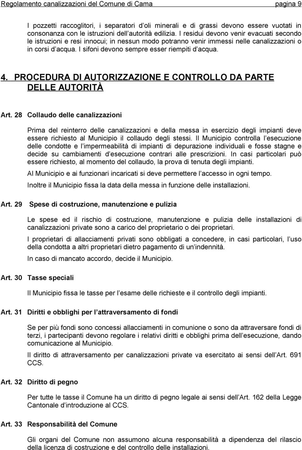 PROCEDURA DI AUTORIZZAZIONE E CONTROLLO DA PARTE DELLE AUTORITÀ Art.