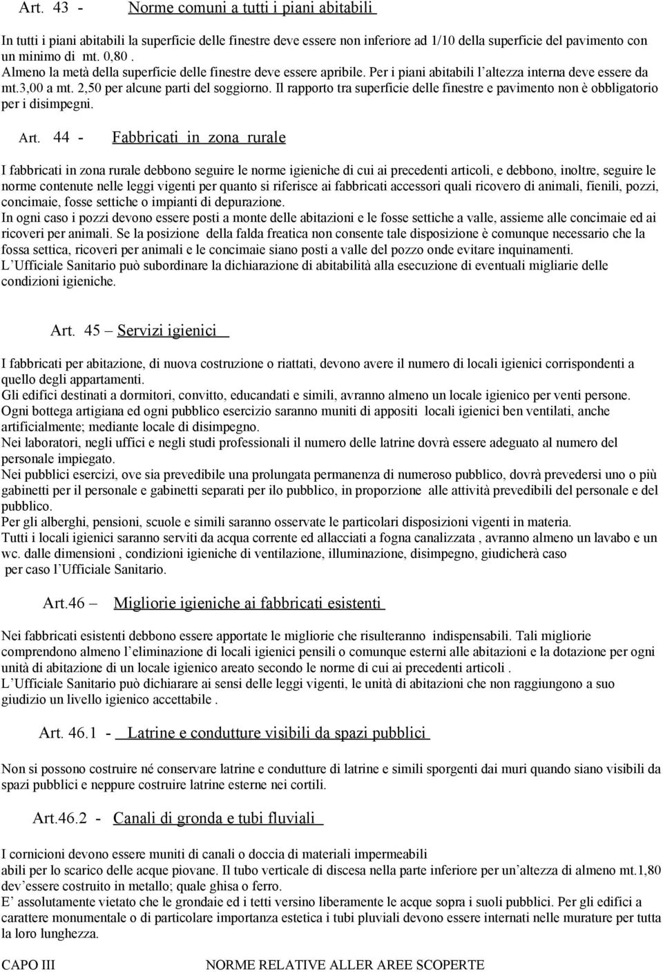 Il rapporto tra superficie delle finestre e pavimento non è obbligatorio per i disimpegni. Art.