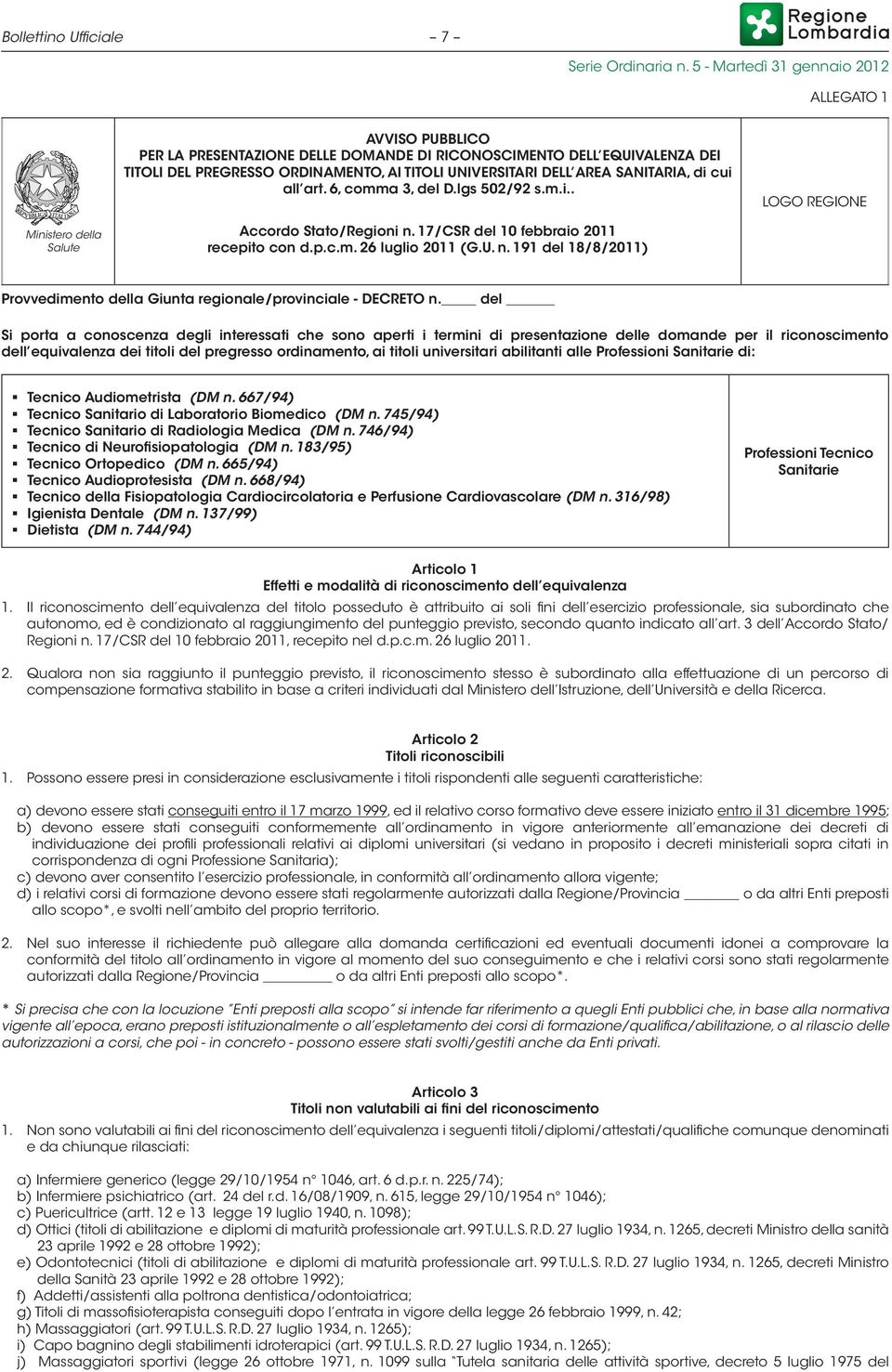 17/CSR del 10 febbraio 2011 recepito con d.p.c.m. 26 luglio 2011 (G.U. n. 191 del 18/8/2011) Provvedimento della Giunta regionale/provinciale - DECRETO n.