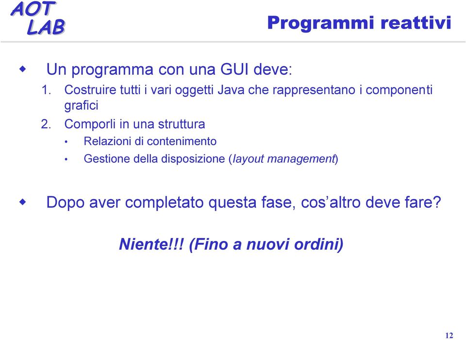 Comporli in una struttura Relazioni di contenimento Gestione della disposizione