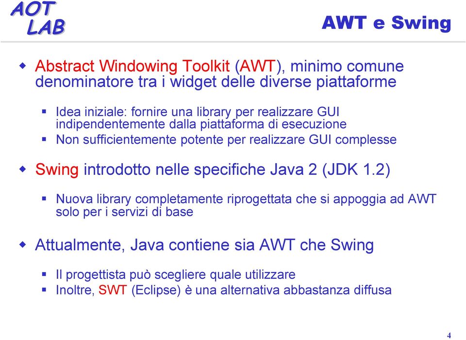 introdotto nelle specifiche Java 2 (JDK 1.