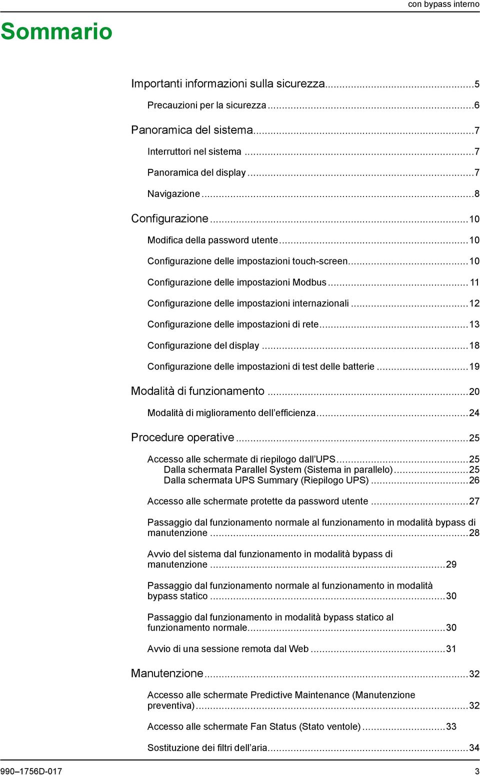 .. 11 Configurazione delle impostazioni internazionali...12 Configurazione delle impostazioni di rete...13 Configurazione del display...18 Configurazione delle impostazioni di test delle batterie.