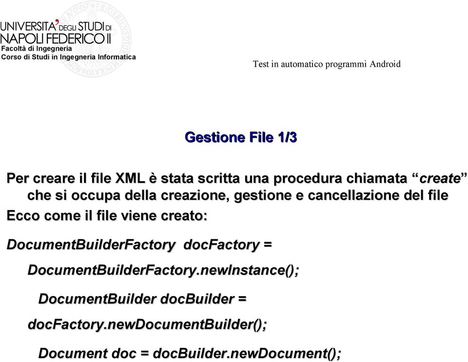 viene creato: DocumentBuilderFactory docfactory = DocumentBuilderFactory.