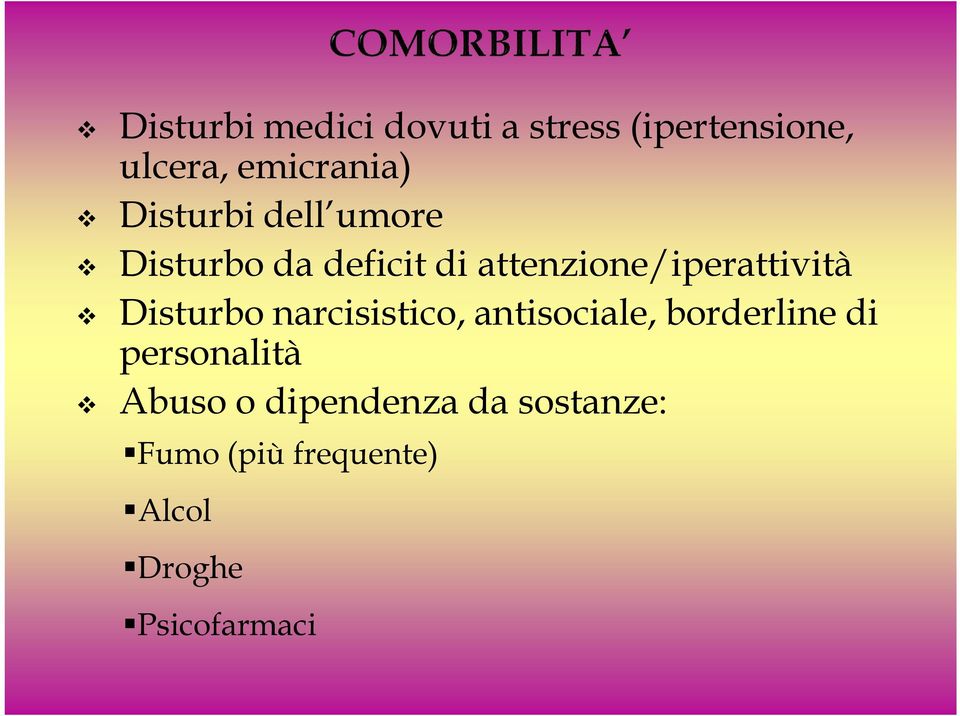 Disturbo narcisistico, antisociale, borderline di personalità Abuso