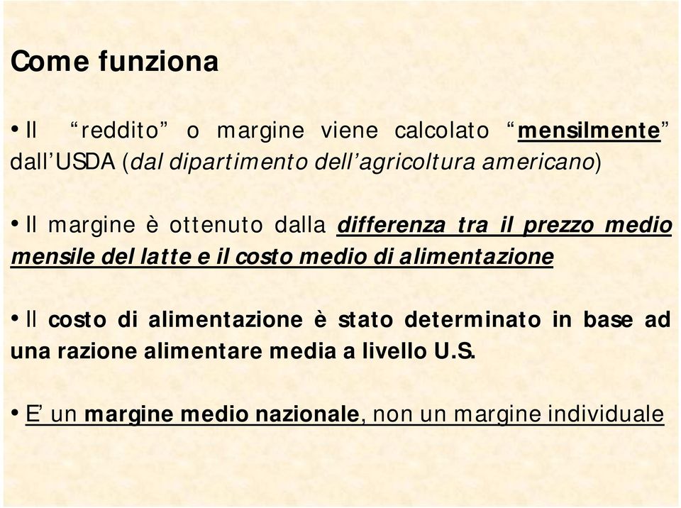 latte e il costo medio di alimentazione Il costo di alimentazione è stato determinato in base ad