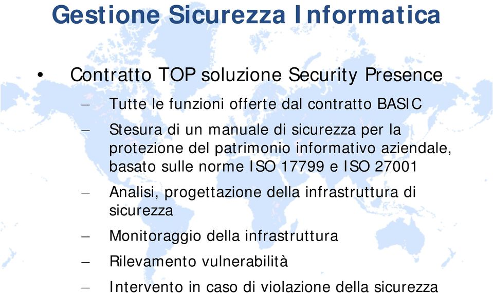 norme ISO 17799 e ISO 27001 Analisi, progettazione della infrastruttura di sicurezza