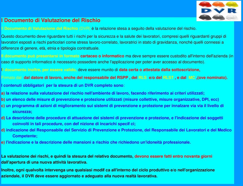 lavoro-correlato, lavoratrici in stato di gravidanza, nonché quelli connessi a differenze di genere, età, etnia e tipologia contrattuale.