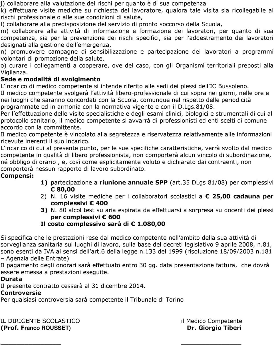 di sua competenza, sia per la prevenzione dei rischi specifici, sia per l addestramento dei lavoratori designati alla gestione dell emergenza, n) promuovere campagne di sensibilizzazione e