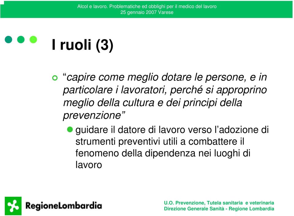 della prevenzione guidare il datore di lavoro verso l adozione di