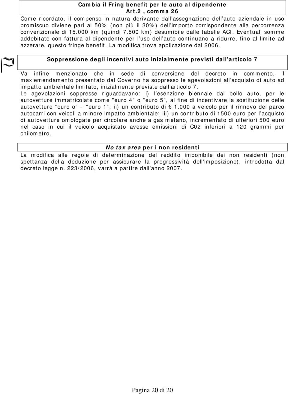 convenzionale di 15.000 km (quindi 7.500 km) desumibile dalle tabelle ACI.