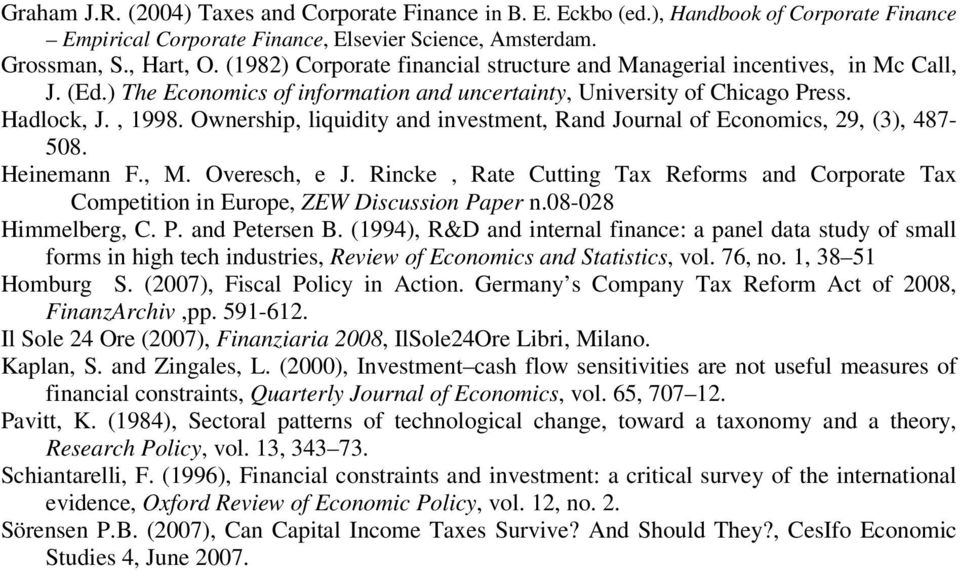 Ownership, liquidity and investment, Rand Journal of Economics, 29, (3), 487-508. Heinemann F., M. Overesch, e J.