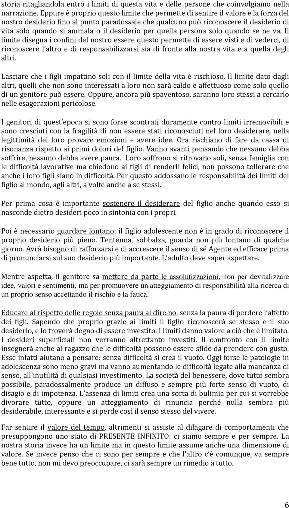 desiderio per quella persona solo quando se ne va.