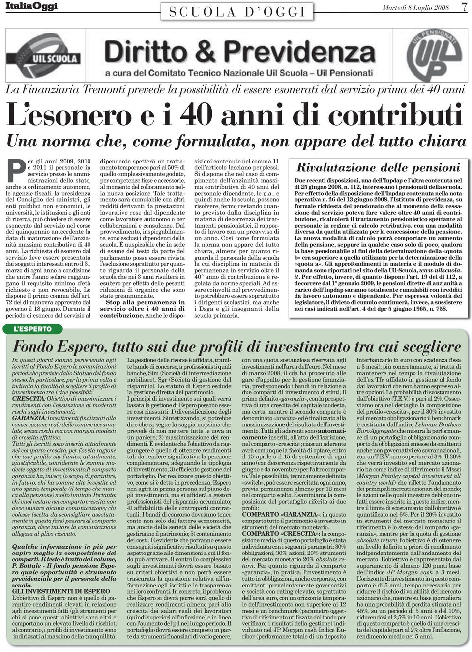 del Consiglio dei ministri, gli enti pubblici non economici, le università, le istituzioni e gli enti di ricerca, può chiedere di essere esonerato dal servizio nel corso del quinquennio antecedente