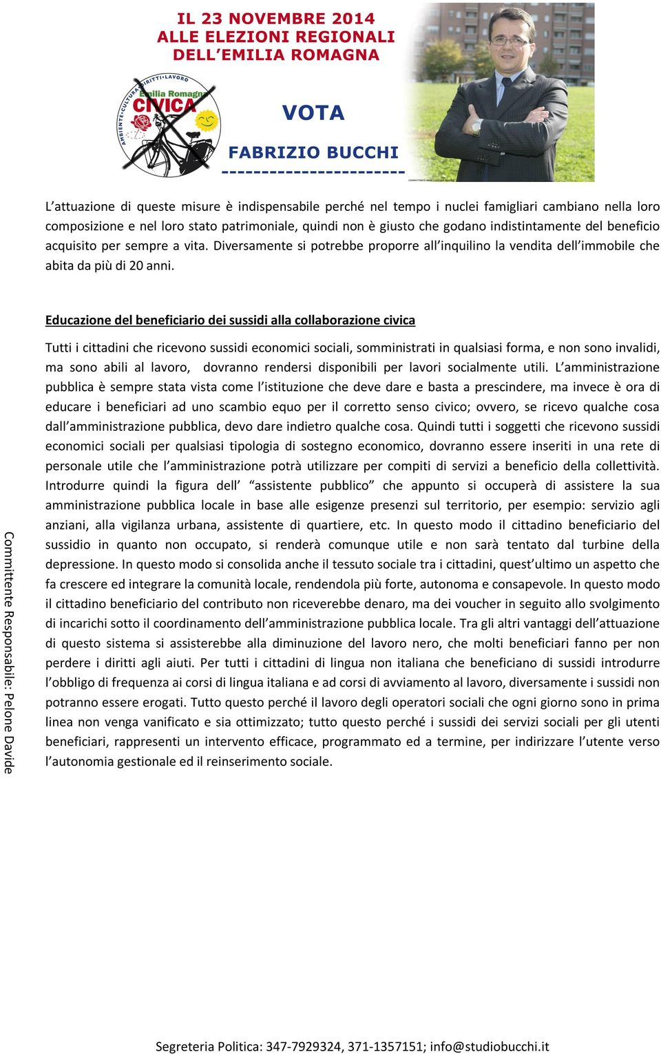 Educazione del beneficiario dei sussidi alla collaborazione civica Tutti i cittadini che ricevono sussidi economici sociali, somministrati in qualsiasi forma, e non sono invalidi, ma sono abili al