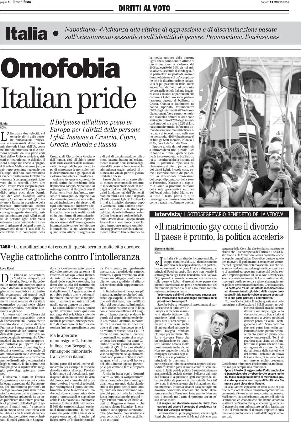 «Una dicotomia che vede i Paesi dell Ue, come nel mondo, muoversi in due direzioni opposte: da una parte certi Stati dell ex Unione sovietica, africani o mediorientali e dall altra il Nord Europa ma