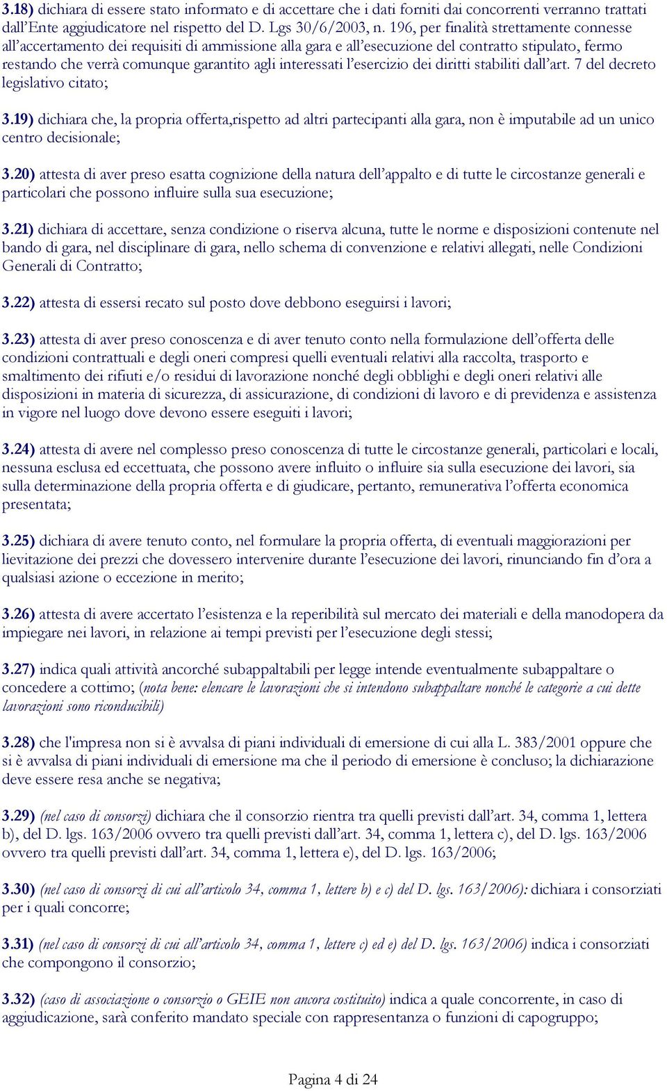 esercizio dei diritti stabiliti dall art. 7 del decreto legislativo citato; 3.