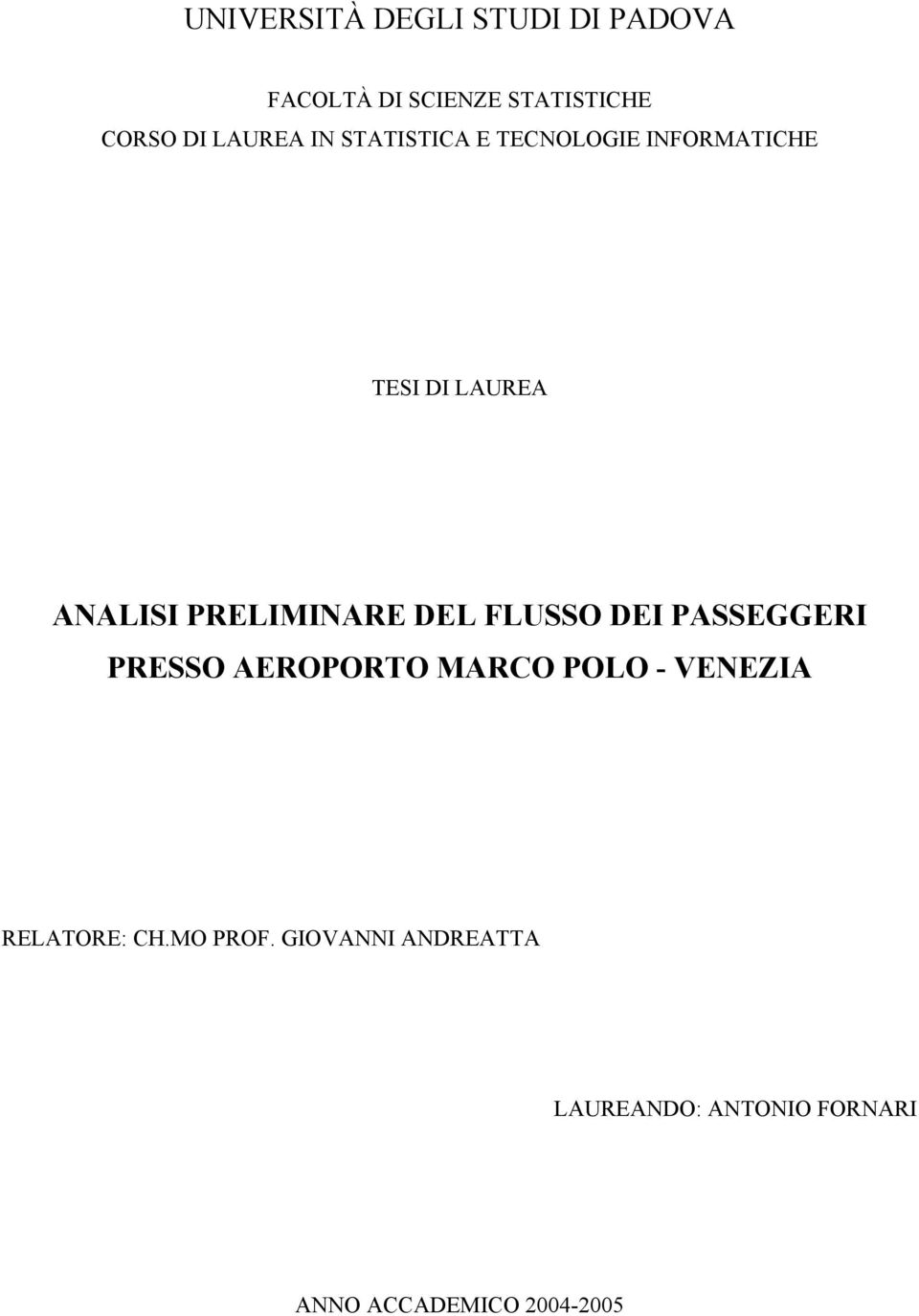 PRELIMINARE DEL FLUSSO DEI PASSEGGERI PRESSO AEROPORTO MARCO POLO - VENEZIA
