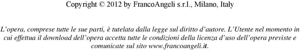 , Milano, Italy L opera, comprese tutte le sue parti, è tutelata dalla legge