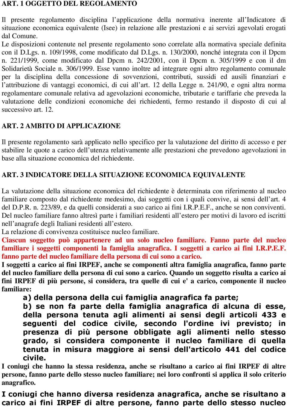 221/1999, come modificato dal Dpcm n. 242/2001, con il Dpcm n. 305/1999 e con il dm Solidarietà Sociale n. 306/1999.