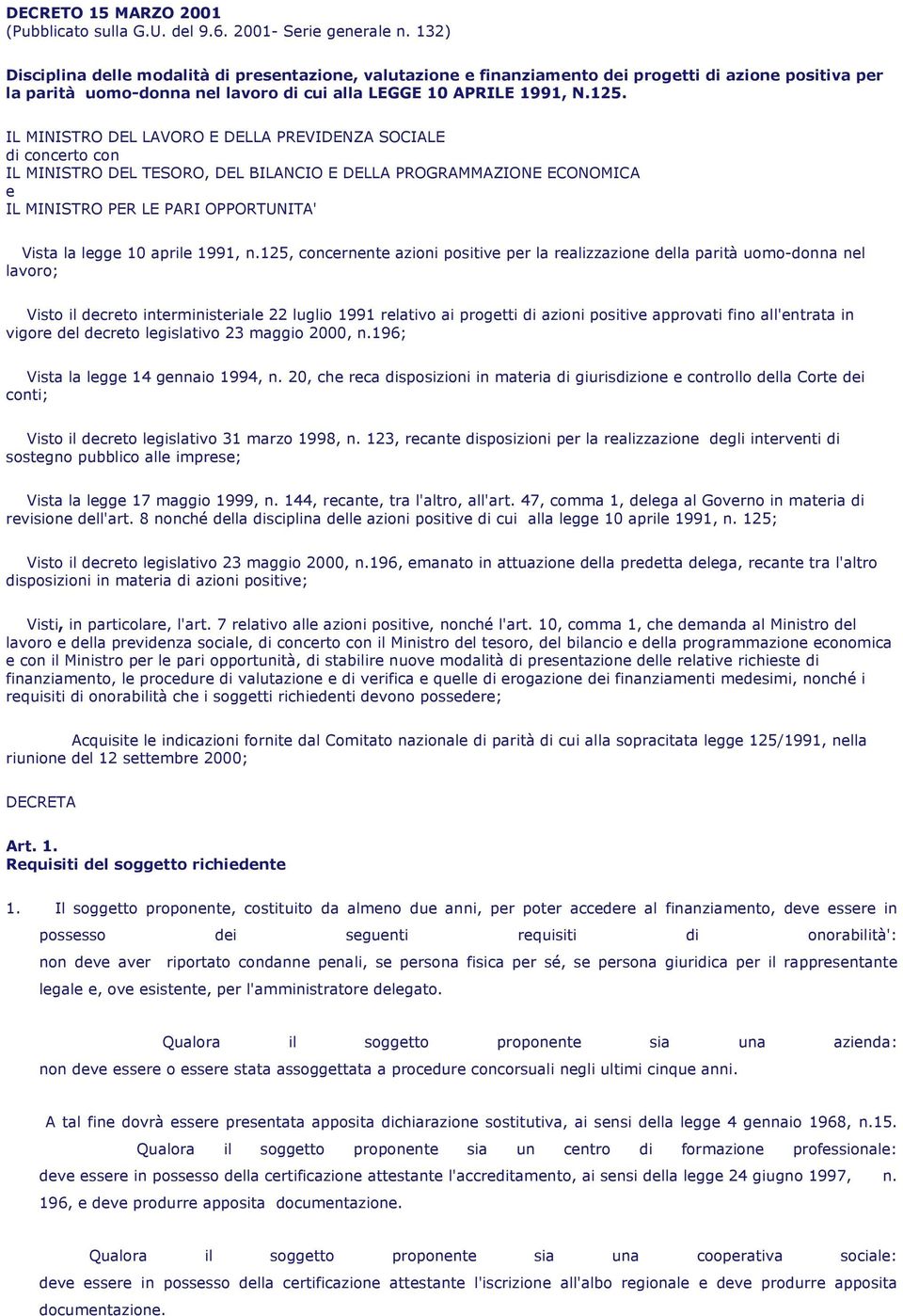 IL MINISTRO DEL LAVORO E DELLA PREVIDENZA SOCIALE di concerto con IL MINISTRO DEL TESORO, DEL BILANCIO E DELLA PROGRAMMAZIONE ECONOMICA e IL MINISTRO PER LE PARI OPPORTUNITA' Vista la legge 10 aprile